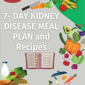 7-Day Kidney Disease Meal Plan and Recipes