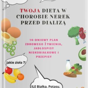 Twoja Dieta w Chorobie Nerek Przed dializą-ebook