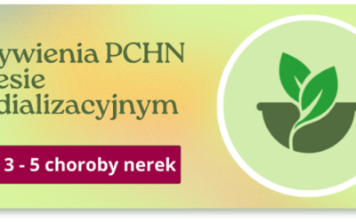 Jak zdrowo i bezpiecznie się odżywiać w stadium 3-5 PChN?