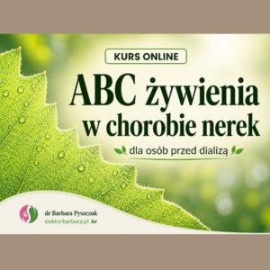 ABC żywienia w chorobie nerek -  kurs online