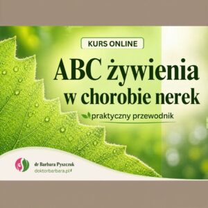 ABC żywienia w chorobie nerek -  kurs online